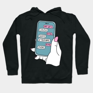 And I got a crush on the shape of your name on my phone -- ONE MORE WEEKEND Hoodie